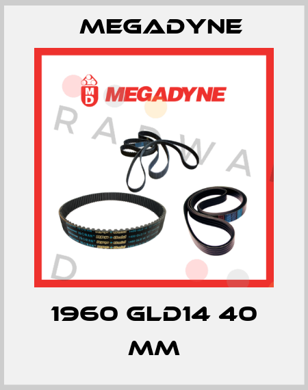 1960 GLD14 40 mm Megadyne