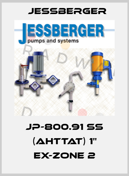 JP-800.91 SS (AHTTAT) 1" Ex-Zone 2 Jessberger