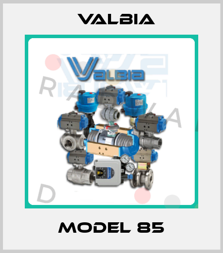 MODEL 85 Valbia