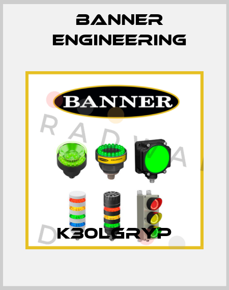 K30LGRYP Banner Engineering