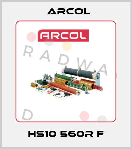 HS10 560R F Arcol