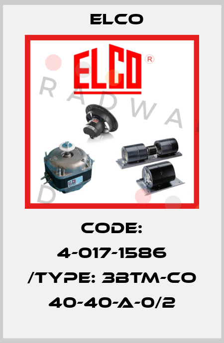 Code: 4-017-1586 /Type: 3BTM-CO 40-40-A-0/2 Elco