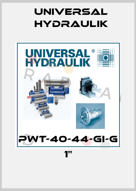 PWT-40-44-GI-G 1" Universal Hydraulik