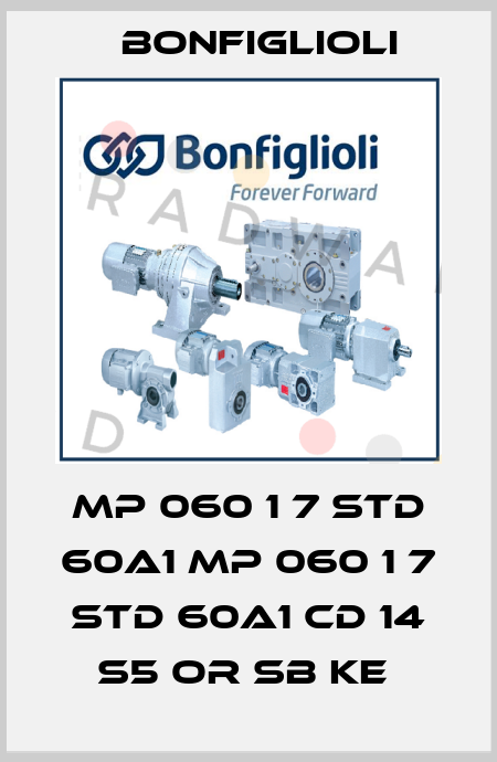 MP 060 1 7 STD 60A1 MP 060 1 7 STD 60A1 CD 14 S5 OR SB KE  Bonfiglioli