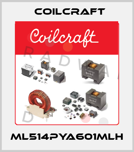 ML514PYA601MLH Coilcraft