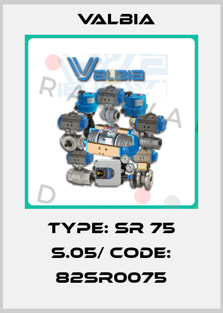 Type: SR 75 S.05/ code: 82SR0075 Valbia