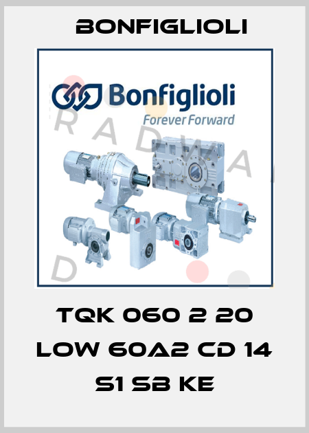 TQK 060 2 20 LOW 60A2 CD 14 S1 SB KE Bonfiglioli
