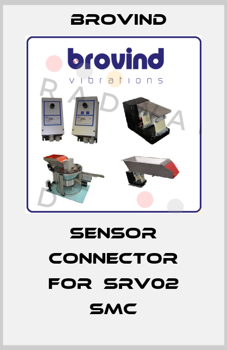 Sensor Connector for  SRV02 SMC Brovind