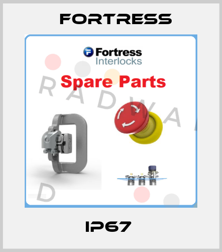 IP67  Fortress