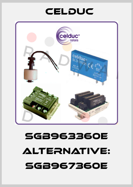 SGB963360E ALTERNATIVE: SGB967360E Celduc