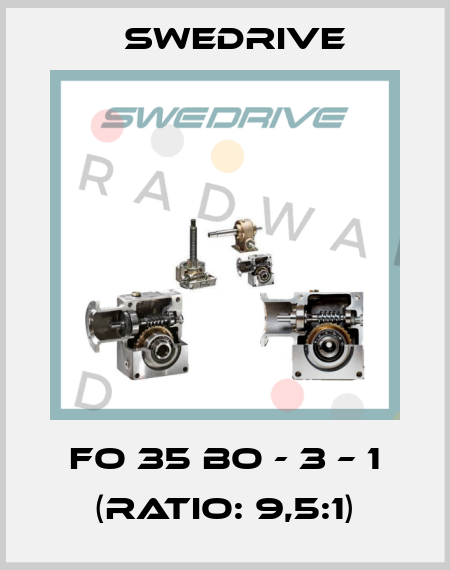 FO 35 BO - 3 – 1 (Ratio: 9,5:1) Swedrive