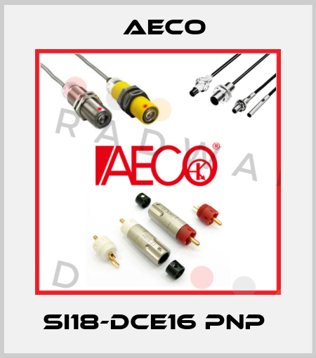 SI18-DCE16 PNP  Aeco
