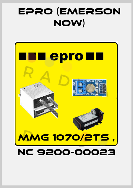 MMG 1070/2TS , NC 9200-00023 Epro (Emerson now)