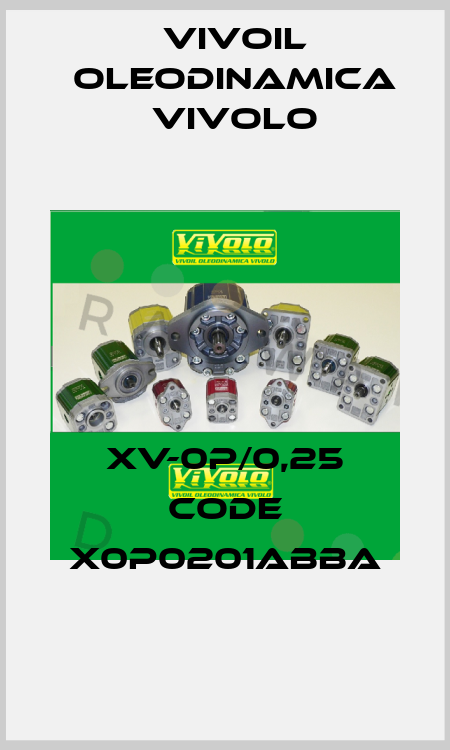 XV-0P/0,25 code X0P0201ABBA Vivoil Oleodinamica Vivolo