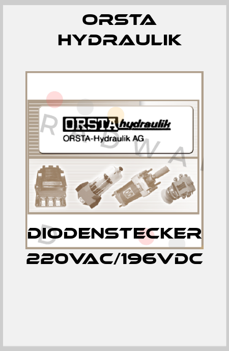 Diodenstecker 220VAC/196VDC  Orsta Hydraulik