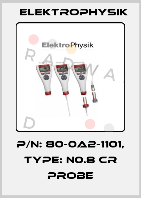 P/N: 80-0A2-1101, Type: N0.8 Cr Probe ElektroPhysik