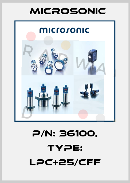 p/n: 36100, Type: lpc+25/CFF Microsonic