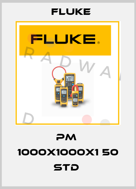 PM  1000x1000x1 50 STD  Fluke
