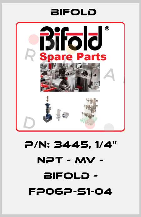 P/N: 3445, 1/4" NPT - MV - Bifold - FP06P-S1-04 Bifold