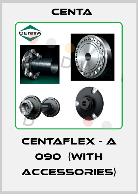 CENTAFLEX - A 090  (with accessories) Centa