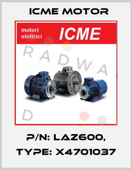 P/N: laz600, Type: x4701037 Icme Motor