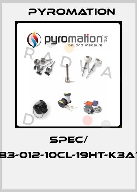 SPEC/ R1T185H483-012-10CL-19HT-K3A144-8HN31  Pyromation