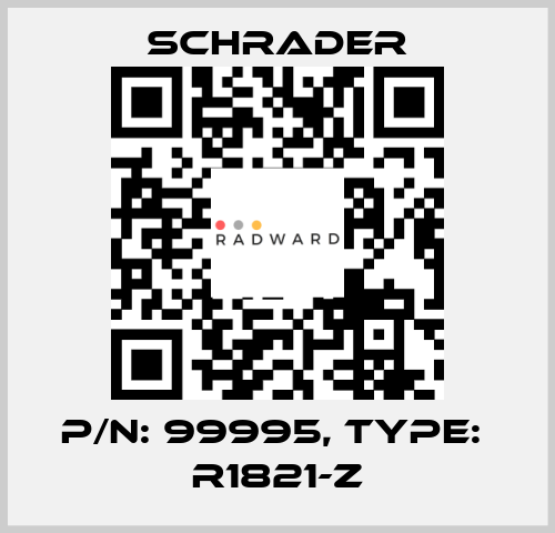 P/N: 99995, Type:  R1821-Z Schrader