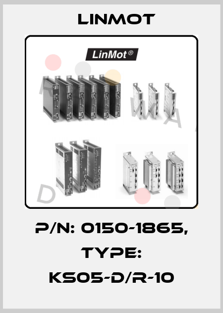 P/N: 0150-1865, Type: KS05-D/R-10 Linmot