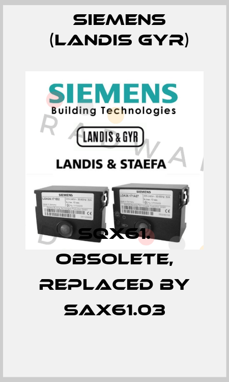 SQX61. obsolete, replaced by SAX61.03 Siemens (Landis Gyr)