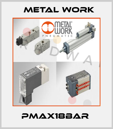 PMAX18BAR  Metal Work