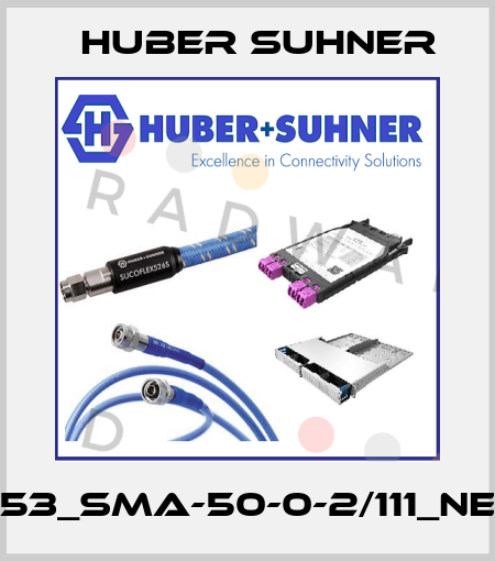 53_SMA-50-0-2/111_NE Huber Suhner