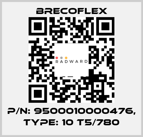 P/N: 9500010000476, Type: 10 T5/780 Brecoflex