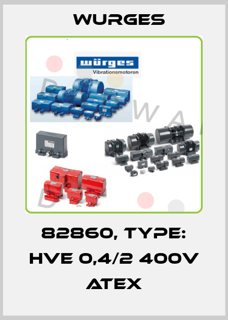 82860, Type: HVe 0,4/2 400V ATEX Wurges