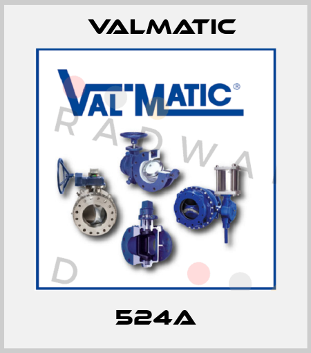 524A Valmatic