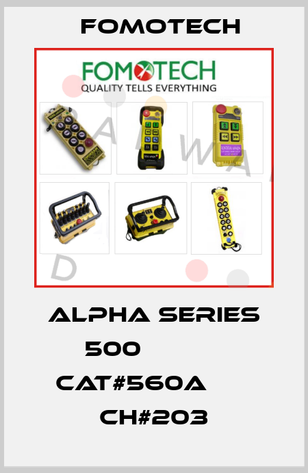 ALPHA SERIES 500            CAT#560A       CH#203 Fomotech