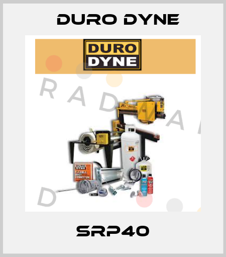 SRP40 Duro Dyne
