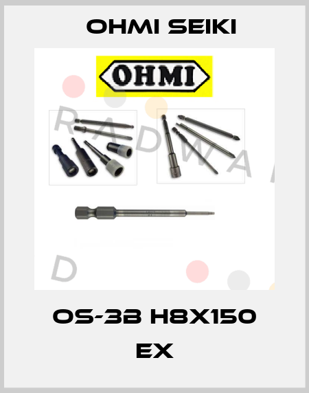  OS-3B H8X150 EX Ohmi Seiki