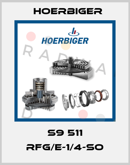 S9 511 RFG/E-1/4-SO Hoerbiger