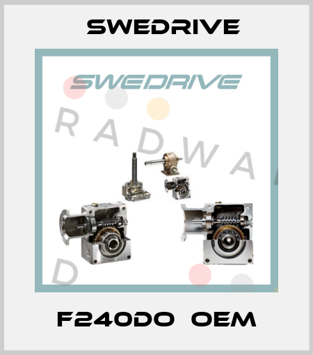 F240DO  OEM Swedrive