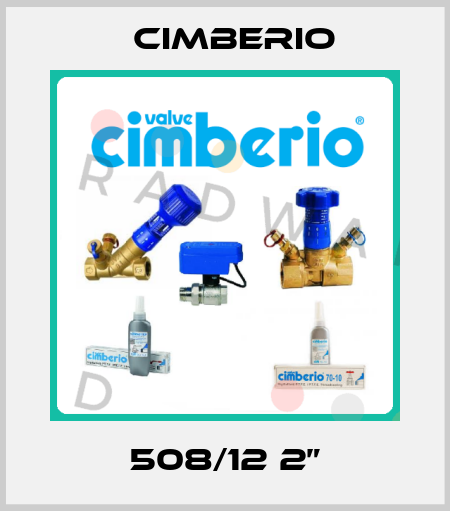 508/12 2” Cimberio