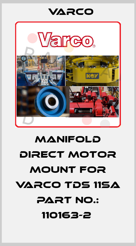 Manifold direct motor mount FOR VARCO TDS 11SA Part No.: 110163-2  Varco