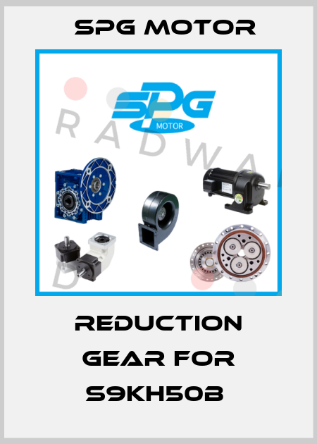 reduction gear for S9KH50B  Spg Motor