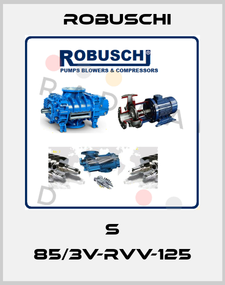  S 85/3V-RVV-125 Robuschi