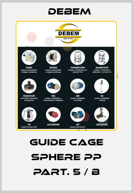 GUIDE CAGE SPHERE PP PART. 5 / B Debem