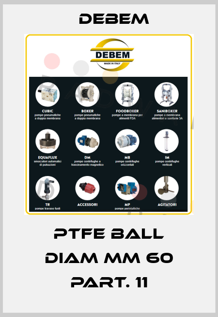 PTFE BALL DIAM mm 60 PART. 11 Debem