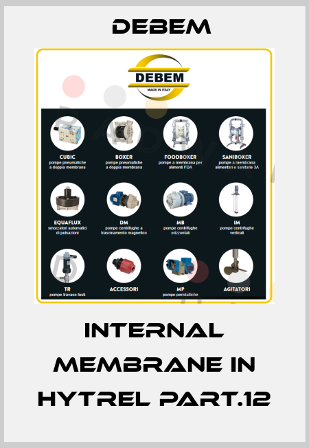 INTERNAL MEMBRANE IN HYTREL PART.12 Debem