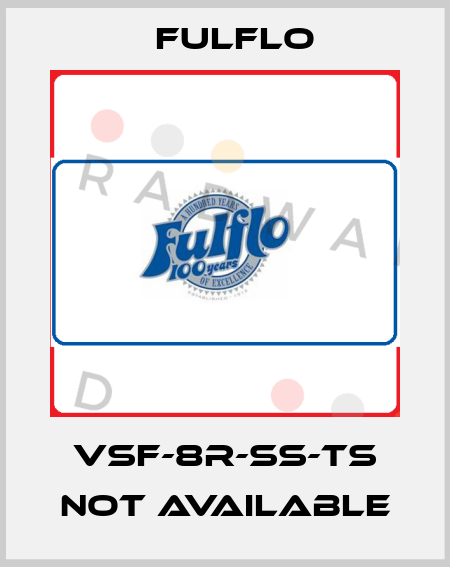 VSF-8R-SS-TS not available Fulflo