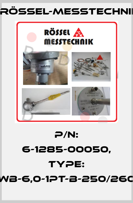 P/N: 6-1285-00050, Type: WB-6,0-1Pt-B-250/260 Rössel-Messtechnik