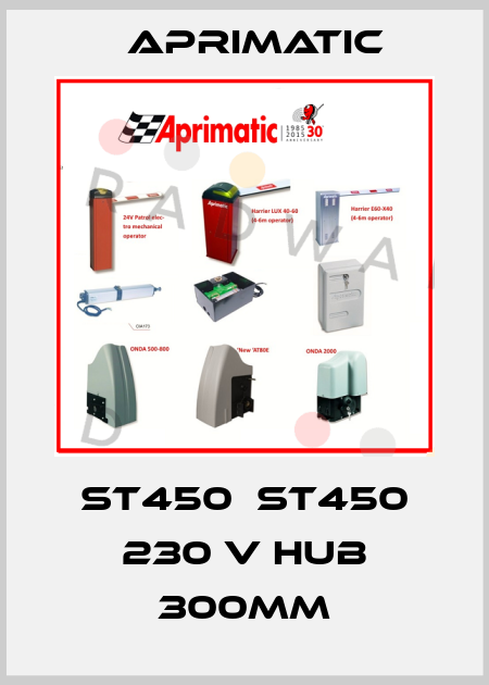 ST450  ST450 230 V Hub 300mm Aprimatic