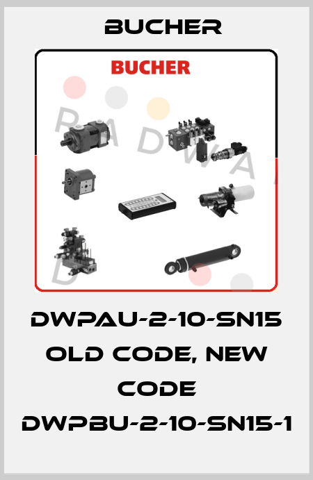 DWPAU-2-10-SN15 old code, new code DWPBU-2-10-SN15-1 Bucher